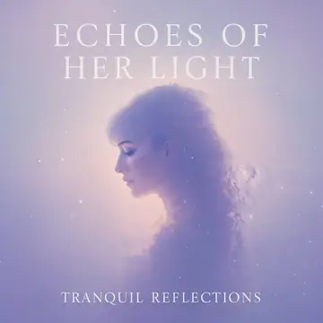Echoes of Her Light